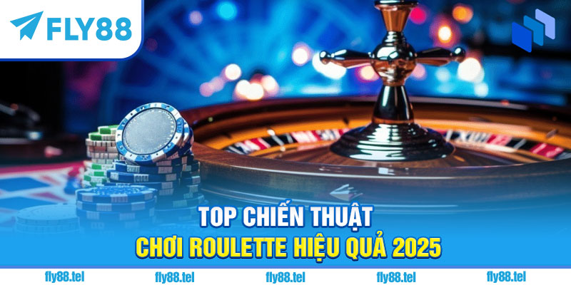 Cách Chơi Roulette Luôn Thắng 2025 – Chiến Thuật & Kinh Nghiệm Thực Tế 3 Top chiến thuật chơi roulette hiệu quả 2025